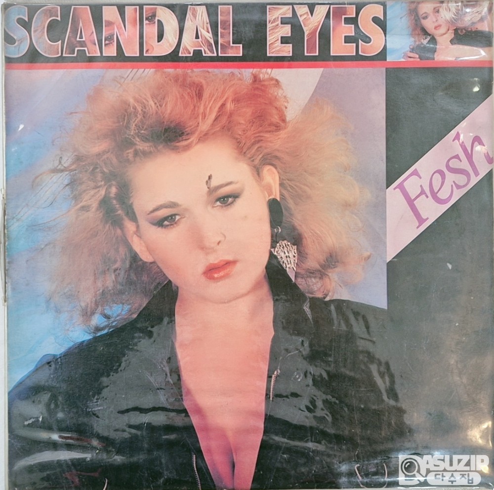 1986년에 발매된 Fesh의 싱글 앨범 Scandal Eyes